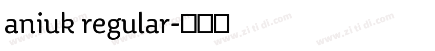 aniuk regular字体转换